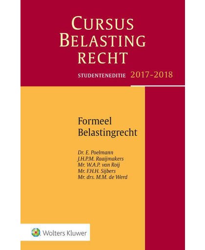 Studenteneditie Cursus Belastingrecht Formeel Belastingrecht 2017-2018 - E. Poelmann, J.H.P.M. Raaijmakers, W.A.P. van Roij, e.a.