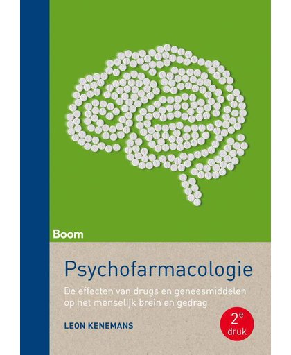 Psychofarmacologie - De effecten van drugs en geneesmiddelen op het menselijk brein en gedrag - Leon Kenemans