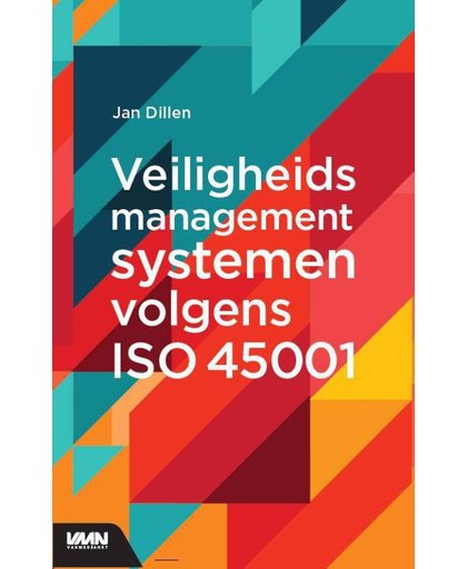 Veiligheidsmanagementsystemen volgens de norm ISO 45001 - Jan Dillen