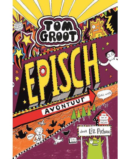 Tom Groot 13 - Episch avontuur (echt wel!) - Liz Pichon