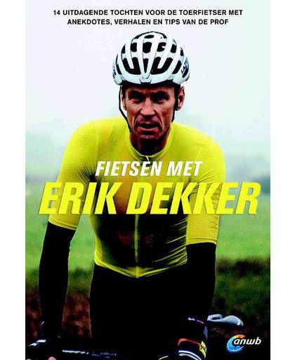 Fietsen met Erik Dekker - Erik Dekker