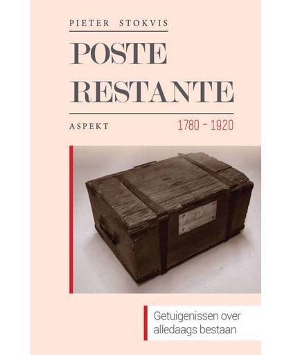 Poste restante 1780-1920. Getuigenissen over alledaags bestaan - Pieter Stokvis