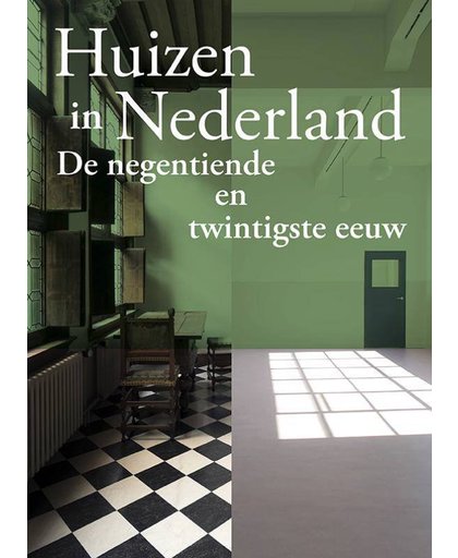 Huizen in Nederland: De 19de en 20ste eeuw