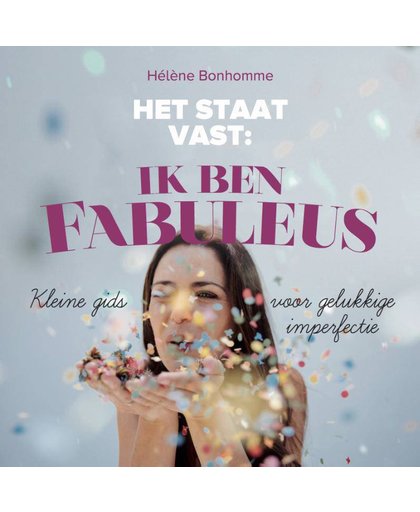 Het staat vast: ik ben fabuleus - Hélène Bonhomme