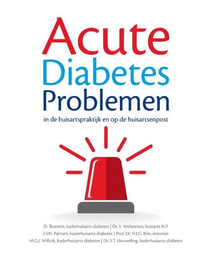 Acute Diabetes Problemen in de huisartspraktijk en op de huisartsenpost - D. Tavenier, S. Verhoeven, J.V.H. Palmen, e.a.