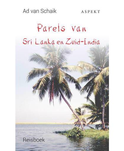 Parels van Sri Lanka en Zuid-India - Ad van Schaik