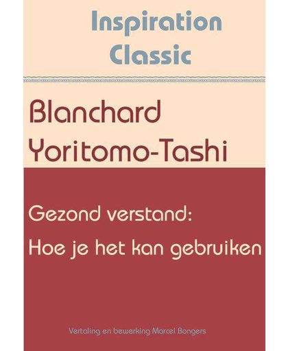 Gezond verstand: Hoe je het kan gebruiken - Blanchard Yoritomo-Tashi