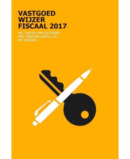 Vastgoedwijzer Fiscaal 2017 - Carola van Vilsteren en Mike Keularts