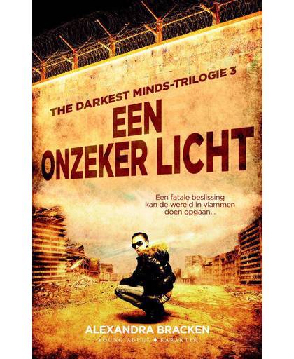 The Darkest Minds-trilogie Een onzeker licht - Alexandra Bracken