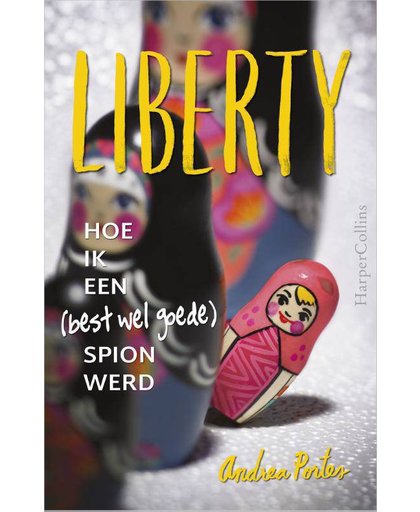 Liberty - hoe ik een (best wel goede) spion werd - Andrea Portes