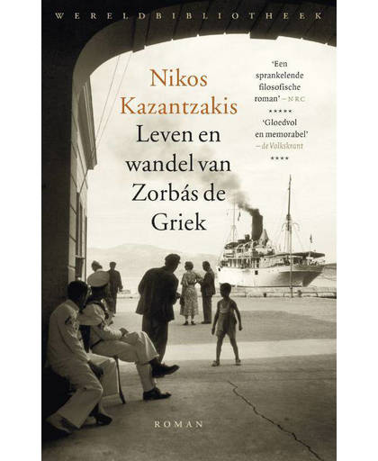 Leven en wandel van Zorbás de Griek - Nikos Kazantzakis