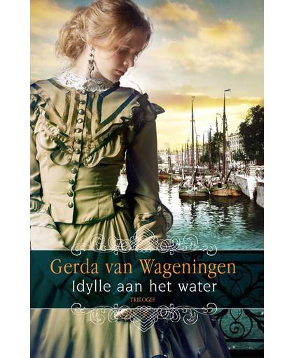 Idylle aan het water trilogie - Gerda van Wageningen