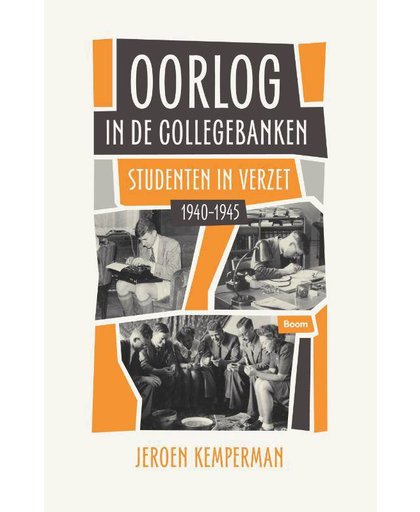 Oorlog in de collegebanken - Studenten in verzet 1940-1945 - Jeroen Kemperman