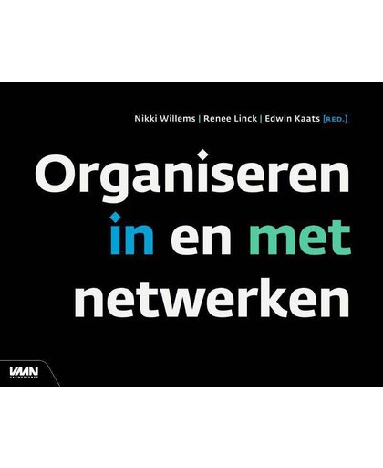 Organiseren in en met netwerken - Nikki Willems, Renee Linck en Edwin Kaats