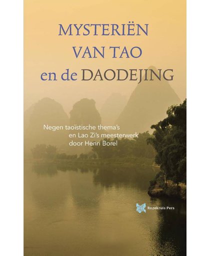 Mysteriën vam Tao en de Daodejing - Elly Nooyen en Henri Borel