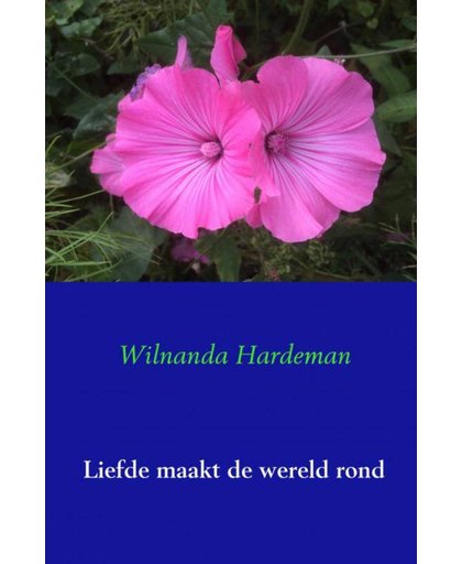 Liefde maakt de wereld rond - Wilnanda Hardeman