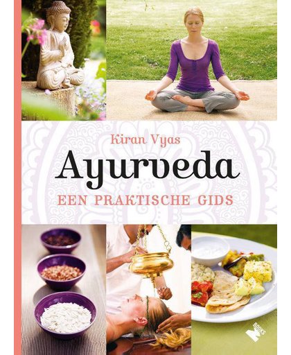 Ayurveda, een praktische gids - Kiran Vyas