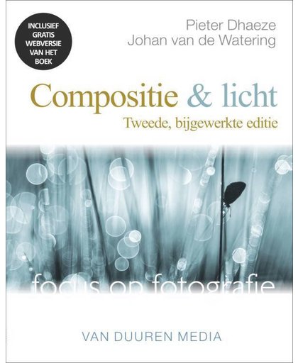 Focus op fotografie Compositie & licht 2e editie - Pieter Dhaeze en Watering Johan
