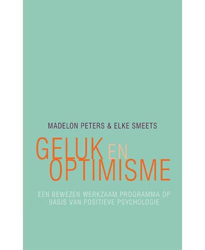 Geluk en optimisme - Madelon Peters en Elke Smeets