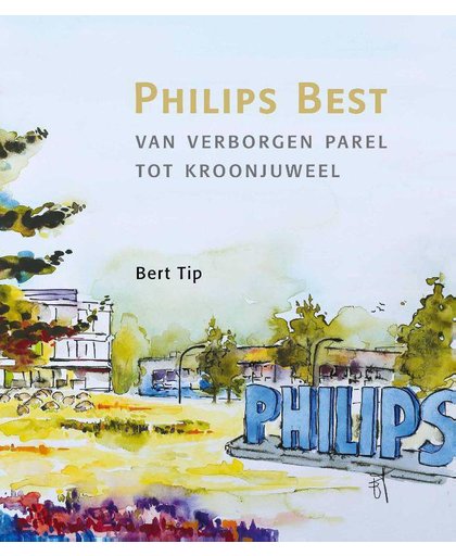 Philips Best, van verborgen parel tot kroonjuweel - Bert Tip