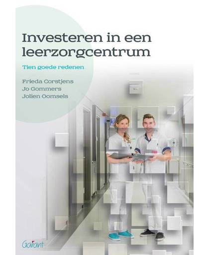 Investeren in een leerzorgcentrum - Frieda Corstjens, Jo Gommers en Jolien Oomsels