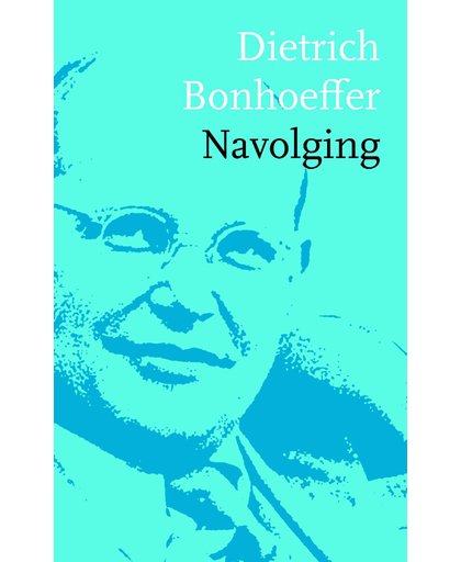 Navolging - Dietrich Bonhoeffer