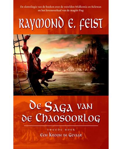 Saga van de Chaosoorlog 2 - EEN KROON IN GEVAAR (POD) - Raymond E. Feist