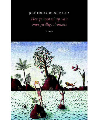 Het genootschap van onvrijwillige dromers - José Eduardo Agualusa