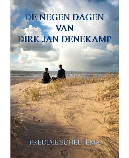 De negen dagen van Dirk Jan Denekamp - Freddie Scheltema