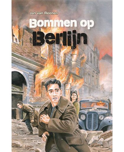 Bommen op Berlijn - Jan van Reenen