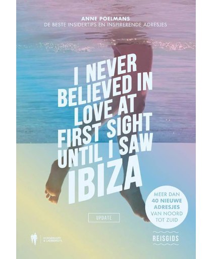 I Never Believed in Love at First Sight until I Saw Ibiza - Anne Poelmans