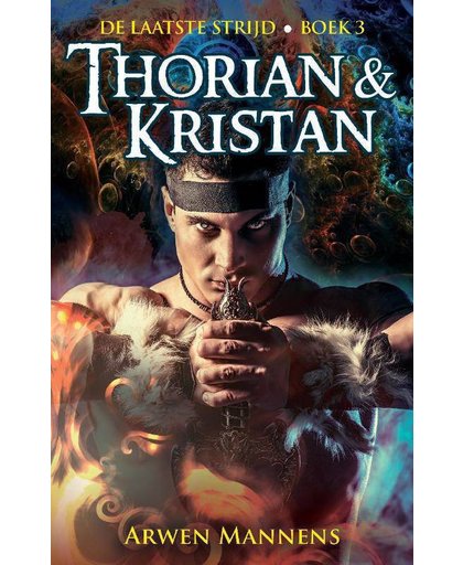 De laatste strijd Thorian en Kristan - Arwen Mannens