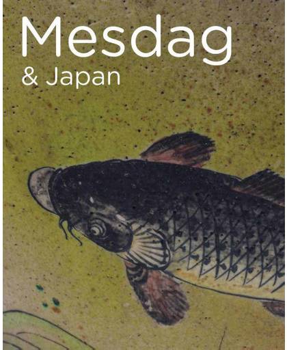 Mesdag & Japan. De Mesdag Collectie in focus - Renske Suijver