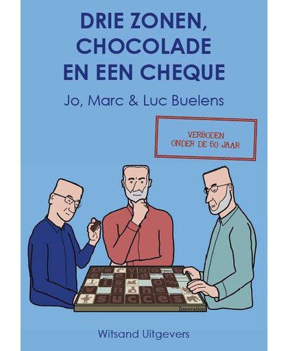 Drie zonen, chocolade en een cheque - Jo Buelens, Marc Buelens en Luc Buelens
