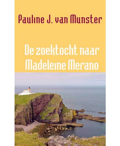 De zoektocht naar Madeleine Merano - Pauline J. van Munster