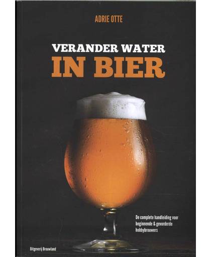 Verander water in bier - Adrie Otte