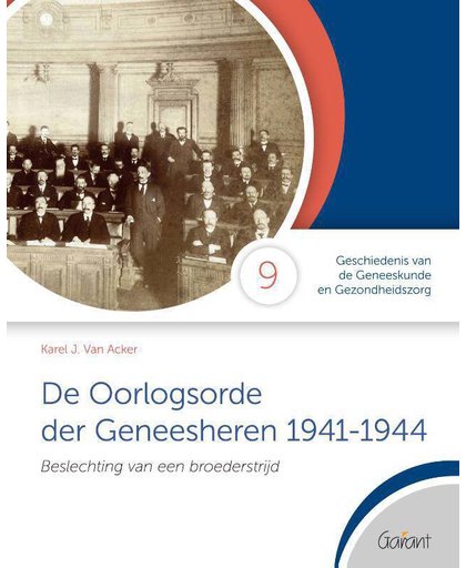 De Oorlogsorde der Geneesheren 1941-1944. Cahiers GGG - Geschiedenis van de Geneeskunde en Gezondheidszorg - Karel Van Acker