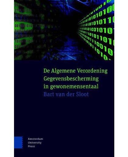 De Algemene Verordening Gegevensbescherming in gewone mensentaal - Bart van der Sloot