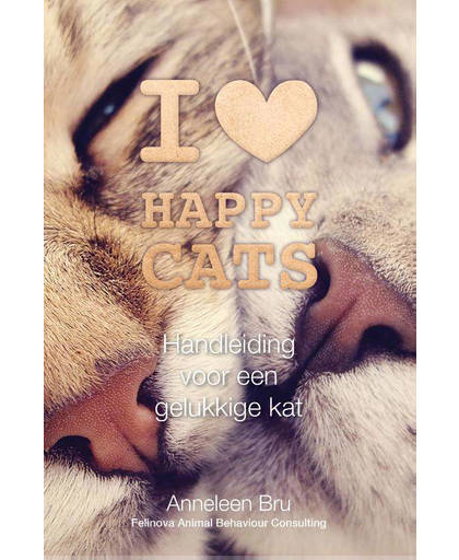 I love happy cats - Handleiding voor een gelukkige kat - Anneleen Bru