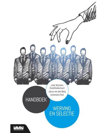 Handboek Werving en Selectie - Loek Wijchers, Jacco Van den Berg en Annemarie Stel