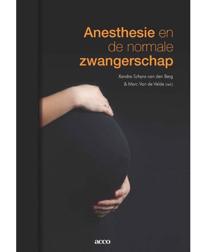 Anesthesie en de normale zwangerschap - Xandra Schyns-van den Berg en Mark van de Velde