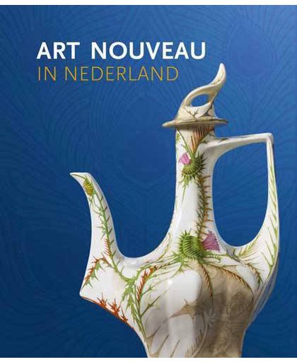 Art Nouveau in Nederland - Jan de Bruijn