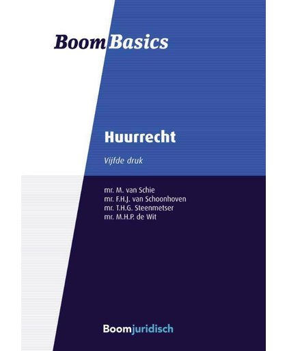 Boom Basics Huurrecht - M. van Schie, F.H.J. van Schoonhoven, T.H.G. Steenmeester, e.a.