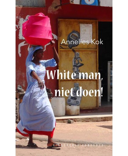 White man, niet doen! - Annelies Kok