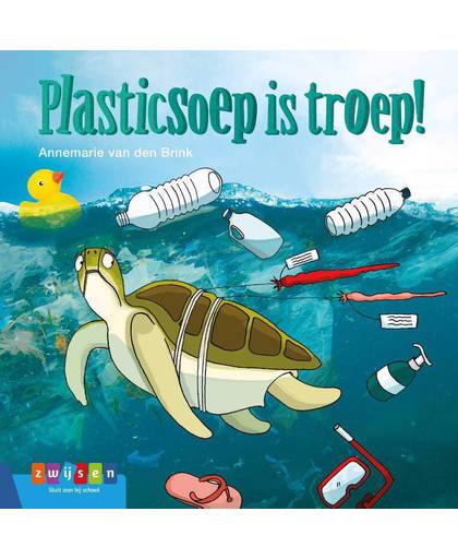 Plasticsoep is troep! - Annemarie van den Brink