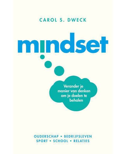 Mindset, verander je manier van denken om je doelen te behalen - Carol S Dweck