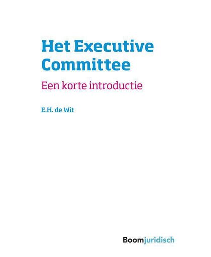 Korte introducties Het Executive Committee - E.H. de Wit