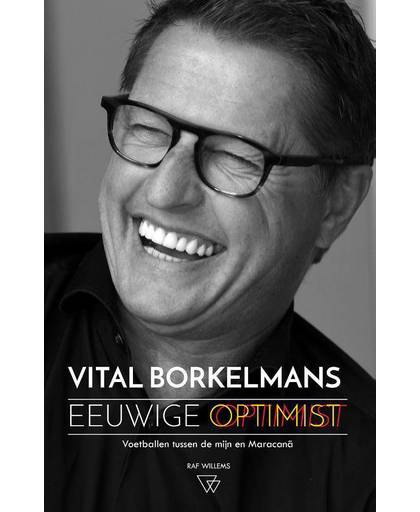 Vital Borkelmans, eeuwige optimist - Vital Borkelmans en Raf Willems