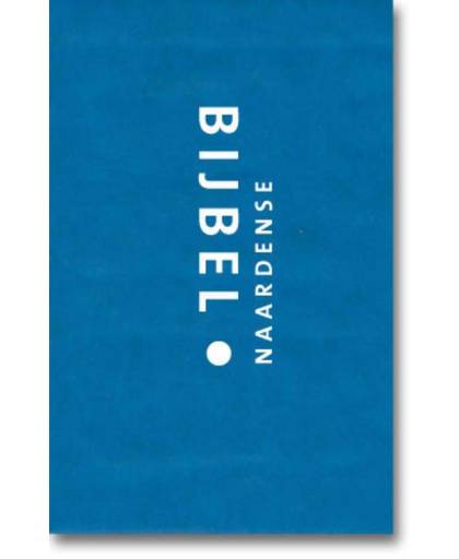 Naardense Bijbel: met deuterocanonieke geschriften - royaal formaat (blauw) - Pieter Oussoren