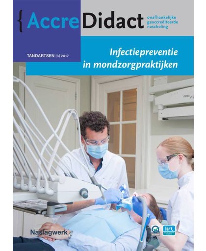 AccreDidact Infectiepreventie in mondzorgpraktijken - Alexa Laheij, Wilma Morsen, Hans de Soet, e.a.